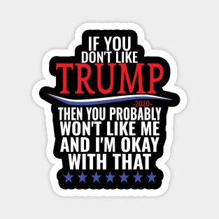 If you don't like TRUMP then you probably won't like me Magnet