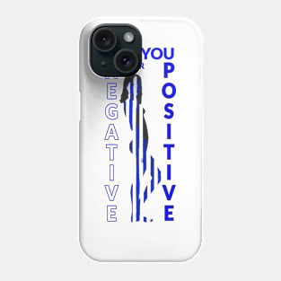 Are you negative or positive? Phone Case