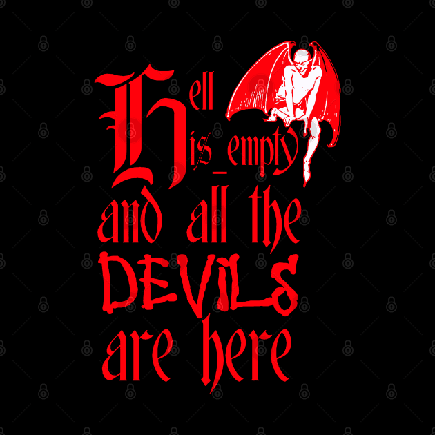 Hell Is Empty And All The Devils Are Here Red Text by taiche