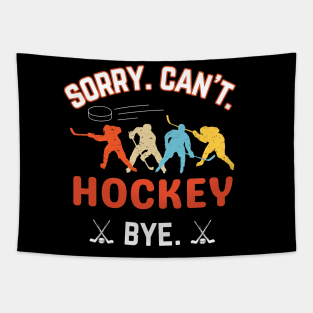 HockeyDad, Mom, Sorry Can't Hockey Bye Hockey Life Sweater Hockey Player Gifts Busy Funny Ice Hockey Gift Hockey Tapestry