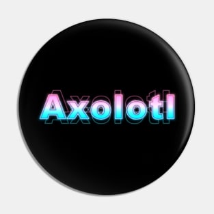 Axolotl Pin