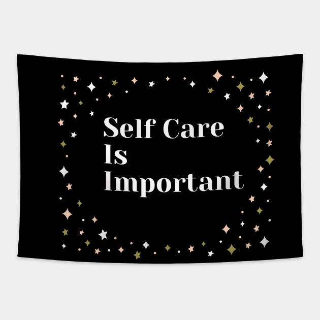 Self Care Is Important With Sparkle Design Tapestry by TANSHAMAYA