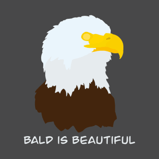 Bald is Beautiful - Balding Bald Eagle Bird Design T-Shirt