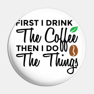 First Coffee Pin
