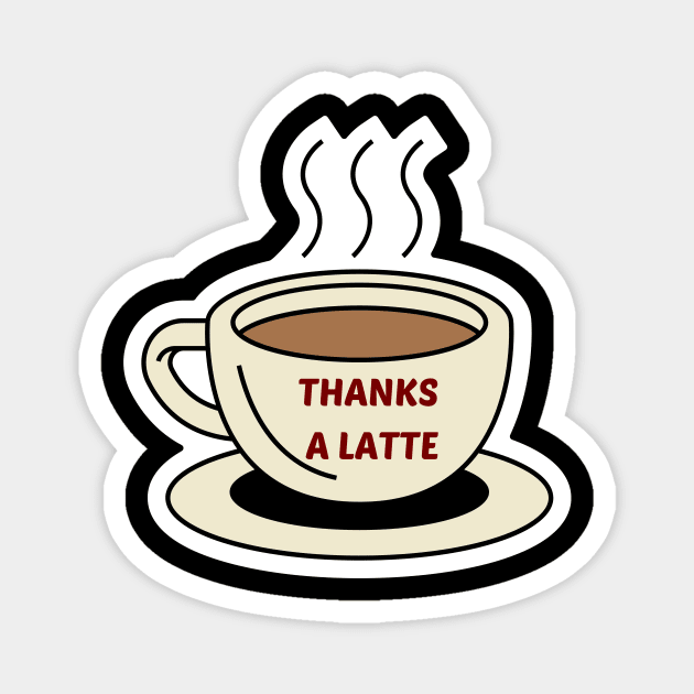 Thanks A Latte - Latte Pun Magnet by Allthingspunny