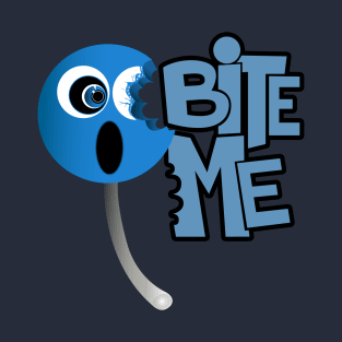 Bite Me - Sucker (2) T-Shirt