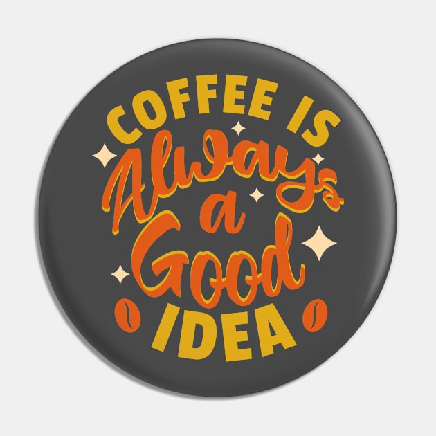 Coffee is always a good idea Pin by lakokakr