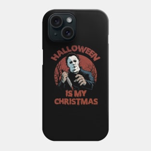 Halloween Is my Christmas Phone Case