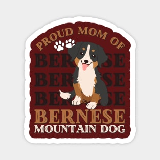 Proud mom of Bernese Mountain Dog Life is better with my dogs Dogs I love all the dogs Magnet