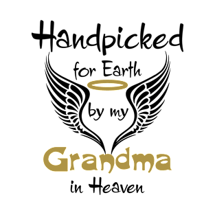 Handpicked For Earth By My Grandma in Heaven T-Shirt