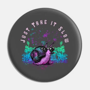 Taking It Slow (FOR DARK SHIRTS) Pin