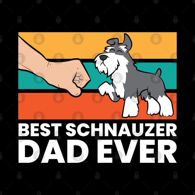 Best Schnauzer Dad Ever Mini Schnauzer Dad by EQDesigns