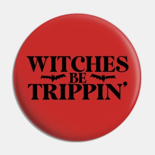 Witches Be Trippin' Pin