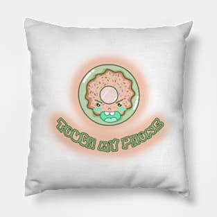 FUNNY DONUT TOUCH MY PHONE, GIFT FOR GIRLFRIEND, BOYFRIEND, WIFE, HUSBAND Pillow