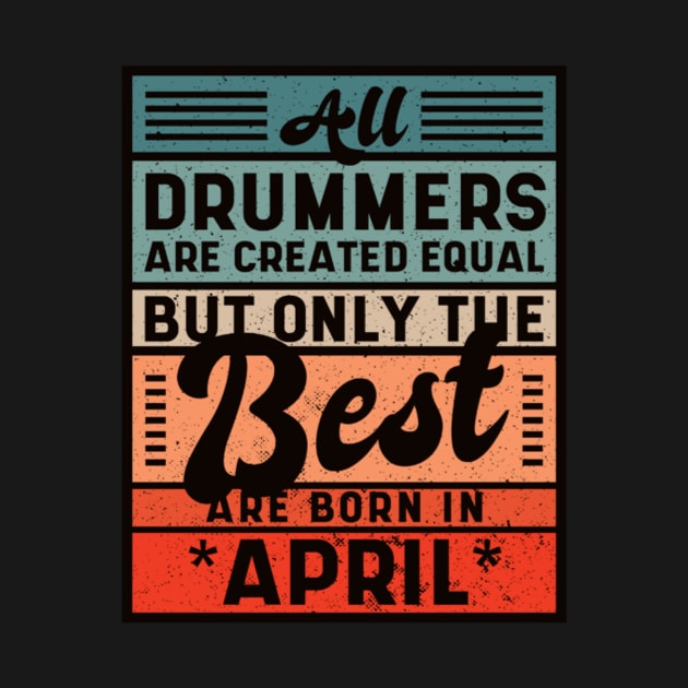 Best Drummers  Are Born In April Birthday by FogHaland86