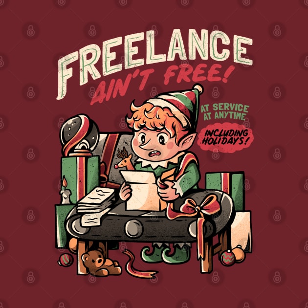 Freelance Ain't Free - Funny Christmas Elf Gift by eduely