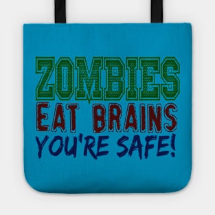 ZOMBIES EAT BRAINS YOU'RE SAFE Tote