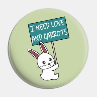 Rabbit: I need Love and Carrots Pin