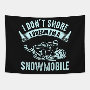 I Don't Snore I Dream That I'm A Snowmobile Tapestry