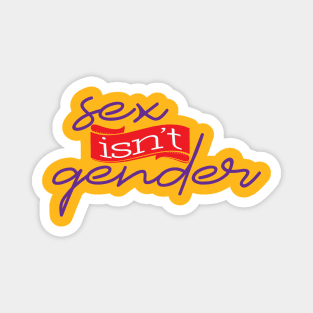 Sex isn't gender Magnet