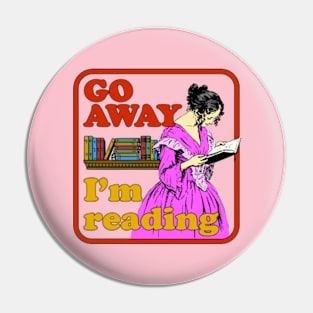 GO AWAY. I'm reading. Pin