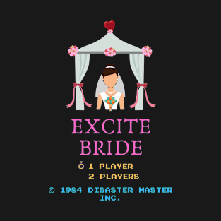 Excite Bride T-Shirt