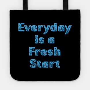 Everyday is a Fresh Start, Blue Floral Text Tote