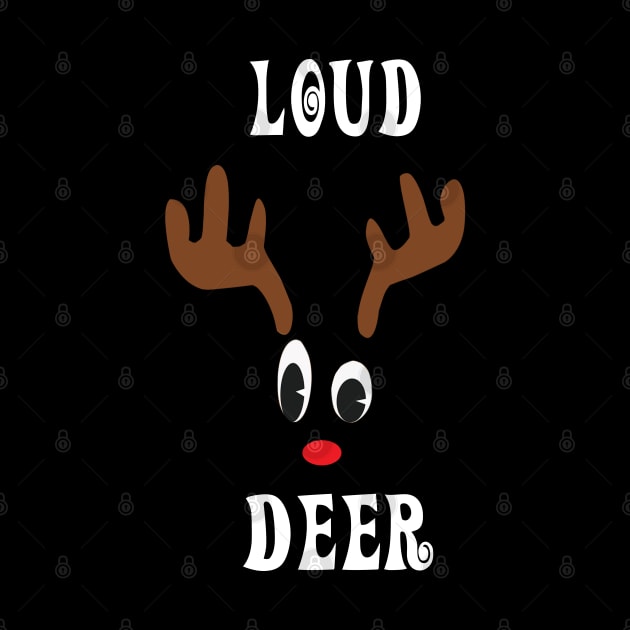 Loud Reindeer Deer Red nosed Christmas Deer Hunting Hobbies Interests by familycuteycom