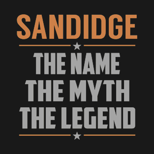 SANDIDGE The Name The Myth The Legend T-Shirt