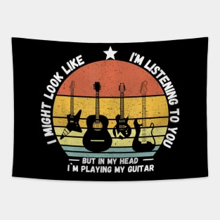 I Might Look Like I'M Listening To You But In My Head Guitar Tapestry