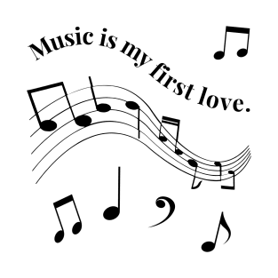 Music is my First Love T-Shirt