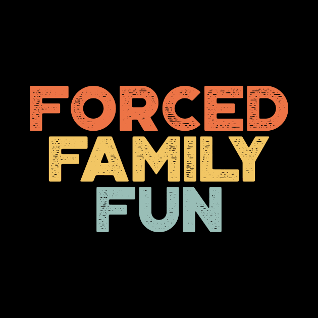 Forced Family Fun Funny Vintage Retro (Sunset) by truffela