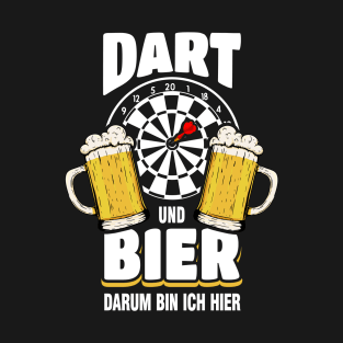 Darts And Beer That's Why I'm Here Dart Player T-Shirt