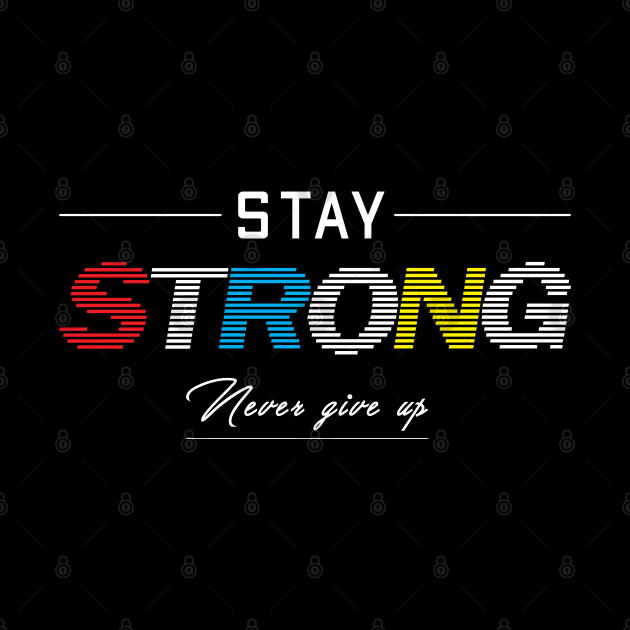 Stay Strong by unique_design76