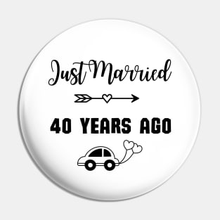 Just Married 40 Years Ago - Wedding anniversary Pin