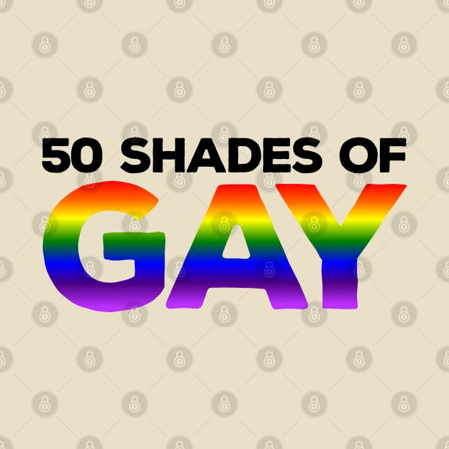 50 Shades of Gay by Dopamine Creative