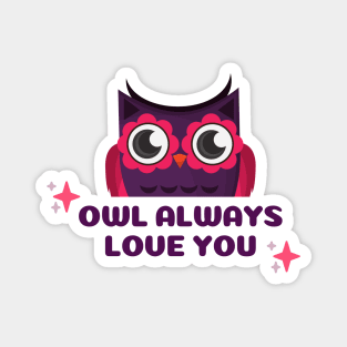 Owl Always Love You Magnet