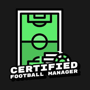 Certified football manager T-Shirt