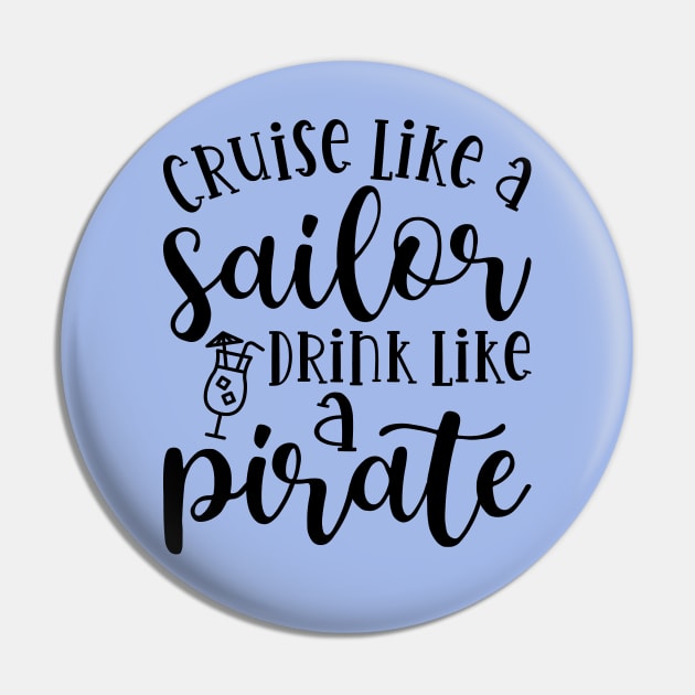 Cruise Like A Sailor Drink Like A Pirate Cruise Vacation Funny Pin by GlimmerDesigns