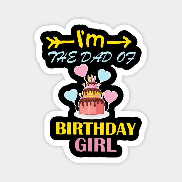 I'm the dad of the birthday girl family matching t-shirt Magnet by DODG99