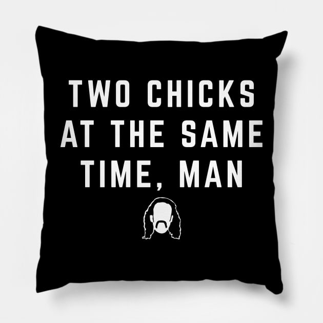 Two chicks at the same time, man Pillow by BodinStreet
