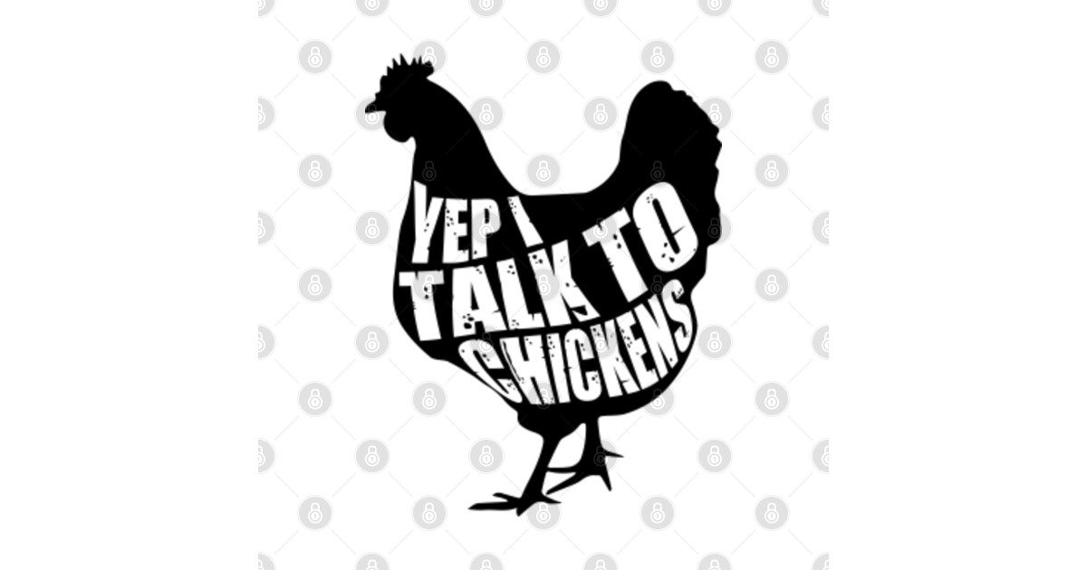Yep I Talk To Chickens Super Cute Funny Chicken Hens Farm - Chicken ...
