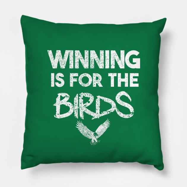 Winning Is For The Birds - Philadelphia Eagles Pillow by Mortensen