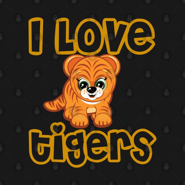 I love tigers by Dots & Patterns