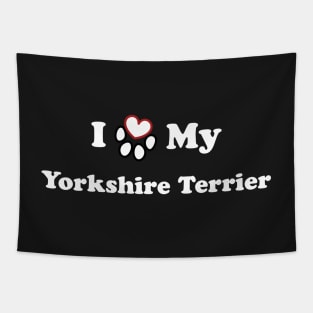 I Love My Yorkshire Terrier Tapestry