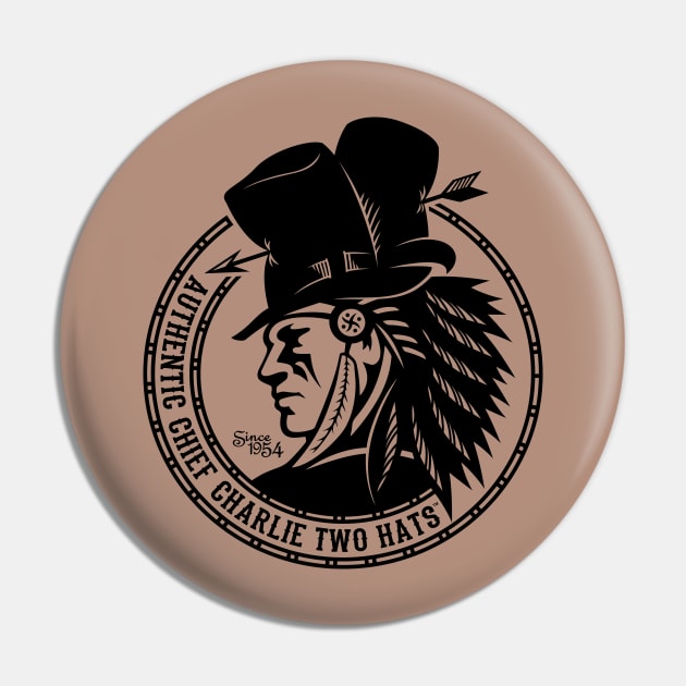 Authentic Chief Charlie Two Hats Pin by scallywag