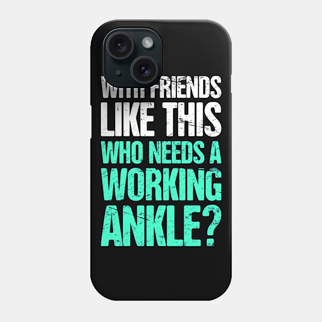 Funny Get Well Gift - Fractured Broken Ankle Phone Case by Wizardmode