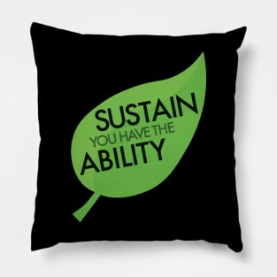 Sustain You Have The Ability Pillow