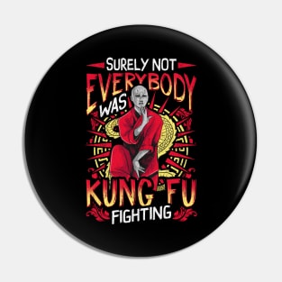 Surely Not Everybody Was Kung Fu Funny Kungfu Pun Pin