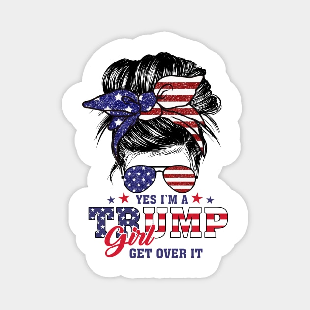 Yes I’m A Trump Girl Get Over It Trump 2024 Magnet by Jenna Lyannion